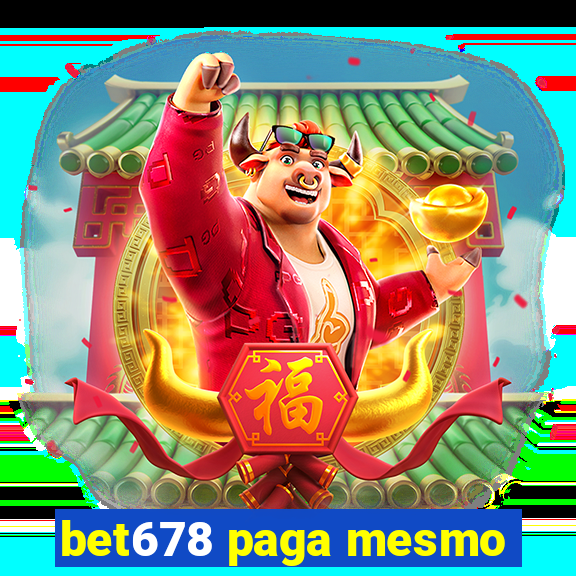 bet678 paga mesmo